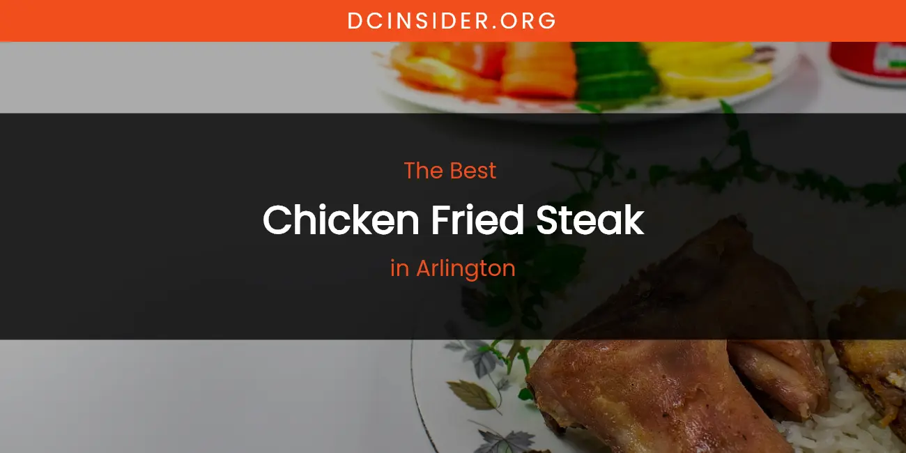 The Absolute Best Chicken Fried Steak in Arlington featured