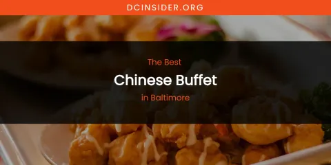 The Absolute Best Chinese Buffet in Baltimore