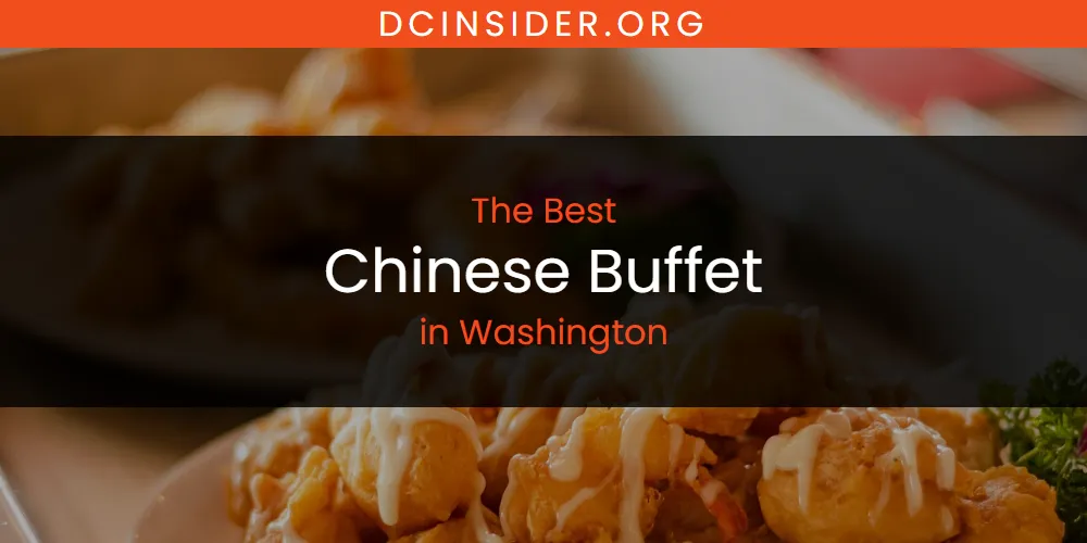 Washington's Best Chinese Buffet [Updated 2025]