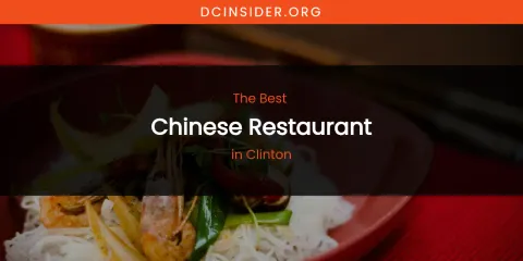 The Absolute Best Chinese Restaurant in Clinton
