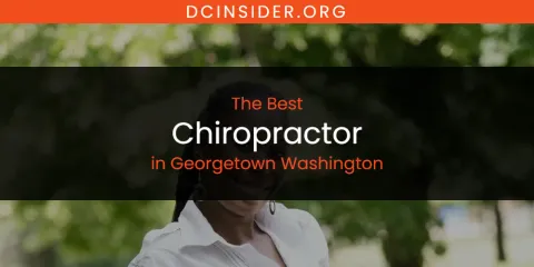 The Absolute Best Chiropractor in Georgetown Washington