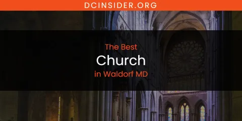 Waldorf MD's Best Church