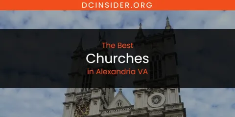 The Absolute Best Churches in Alexandria VA
