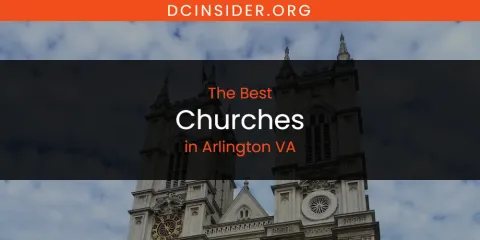 Arlington VA's Best Churches Spots
