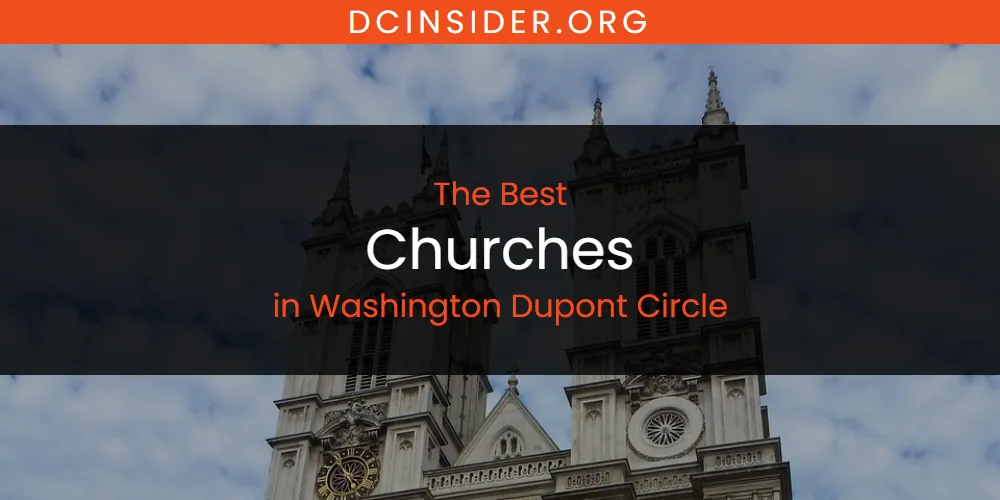 Washington Dupont Circle's Best Churches [Updated 2025]