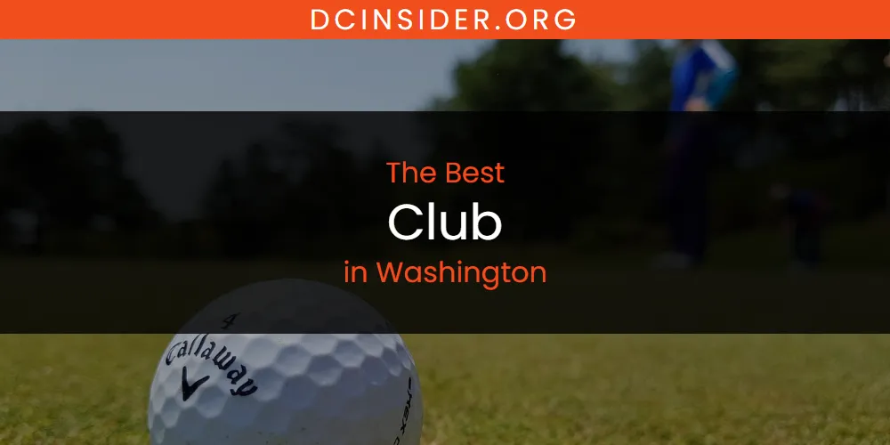 Washington's Best Club [Updated 2025]
