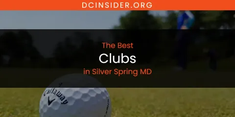 Silver Spring MD's Best Clubs