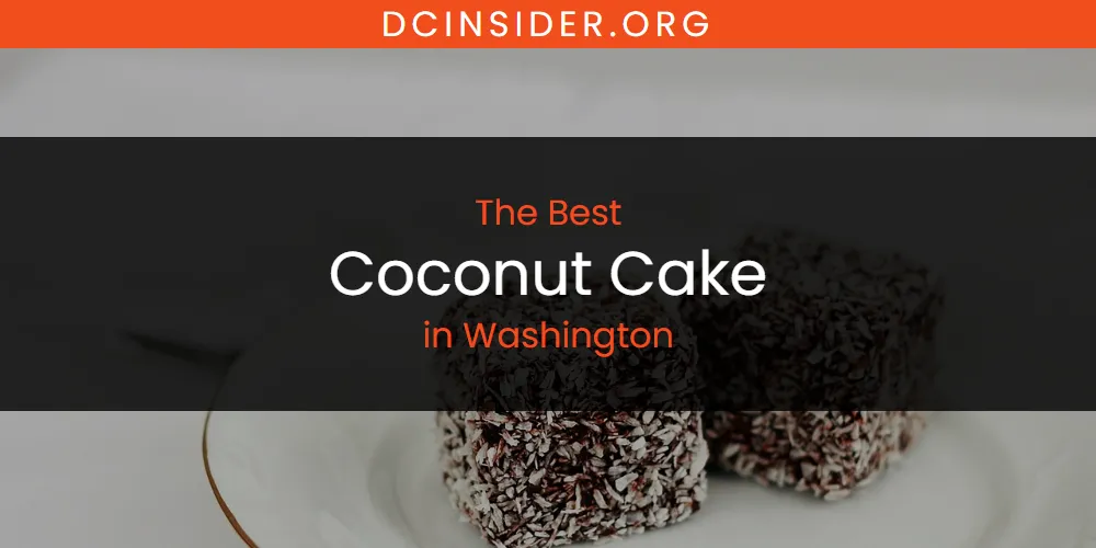 Washington's Best Coconut Cake [Updated 2025]