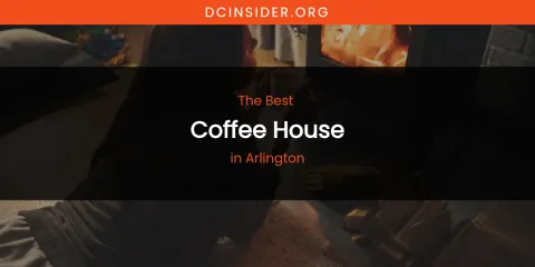 The Absolute Best Coffee House in Arlington