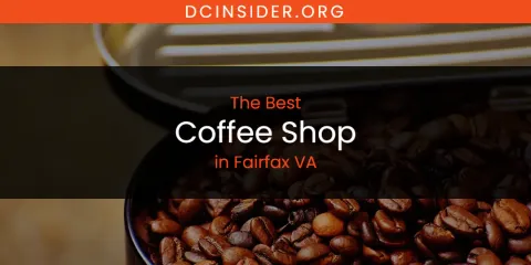 The Absolute Best Coffee Shop in Fairfax VA