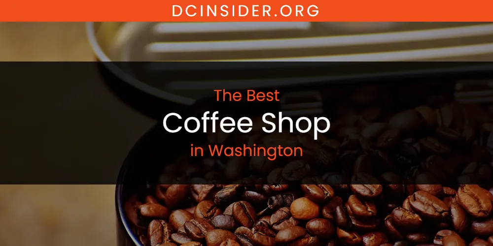 The Best Coffee Shop in Washington List