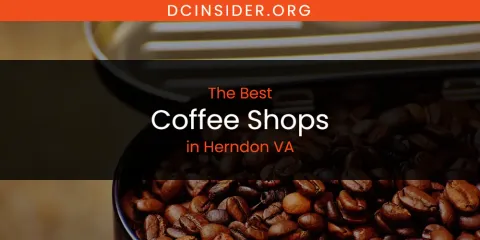 The Absolute Best Coffee Shops in Herndon VA