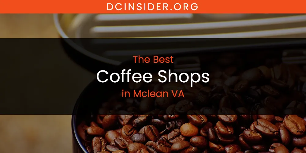 Mclean VA's Best Coffee Shops [Updated 2025]
