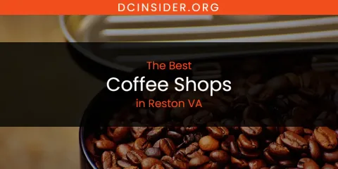 Reston VA's Best Coffee Shops