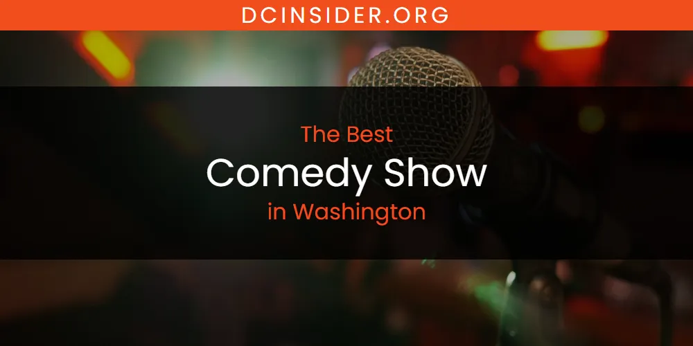 Washington's Best Comedy Show [Updated 2025]