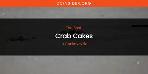 The Absolute Best Crab Cakes in Cockeysville