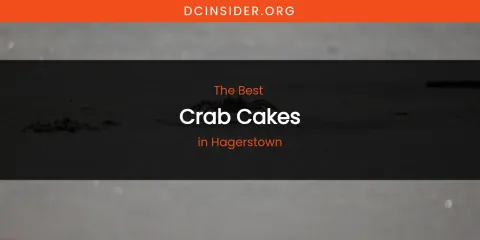 The Absolute Best Crab Cakes in Hagerstown