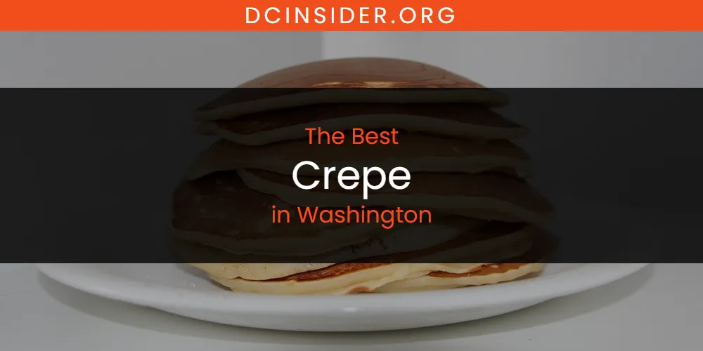 Washington's Best Crepe [Updated 2025]