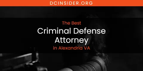 The Absolute Best Criminal Defense Attorney in Alexandria VA
