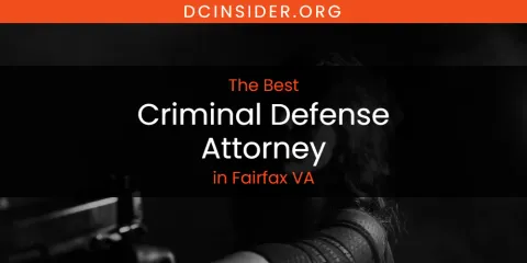 The Absolute Best Criminal Defense Attorney in Fairfax VA