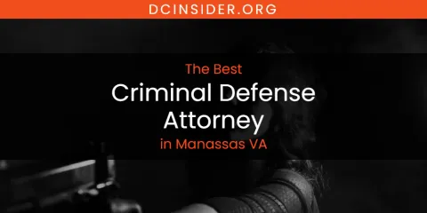Manassas VA's Best Criminal Defense Attorney