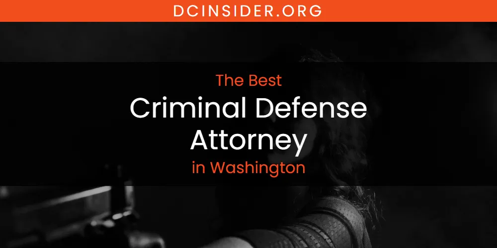 Washington's Best Criminal Defense Attorney [Updated 2025]