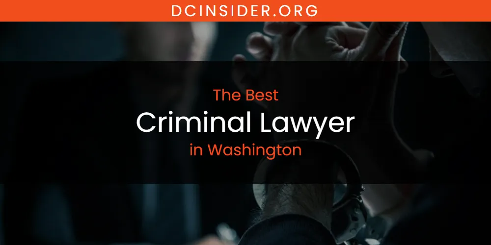 Washington's Best Criminal Lawyer [Updated 2025]