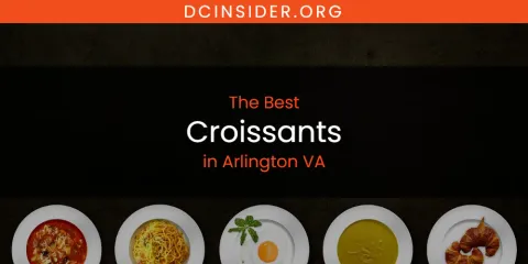 The Absolute Best Croissants in Arlington VA