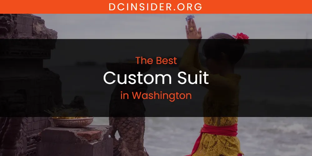 Washington's Best Custom Suit [Updated 2025]