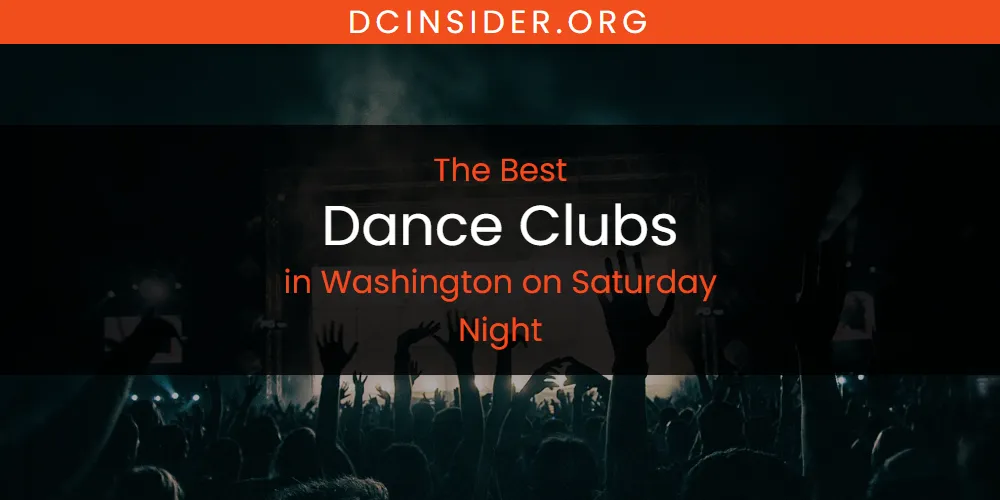 Washington on Saturday Night's Best Dance Clubs [Updated 2025]