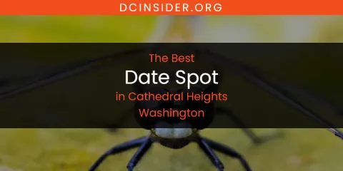 The Absolute Best Date Spot in Cathedral Heights Washington