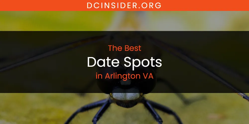 The Absolute Best Date Spots in Arlington VA  [Updated 2025]