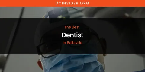 The Absolute Best Dentist in Beltsville
