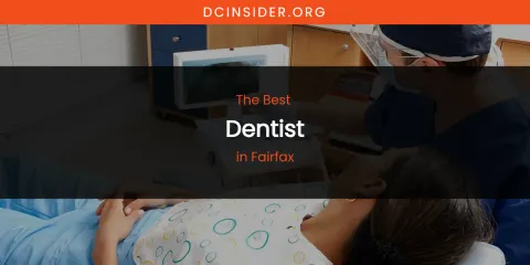 The Absolute Best Dentist in Fairfax
