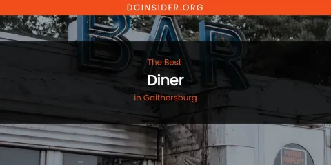 The Absolute Best Diner in Gaithersburg