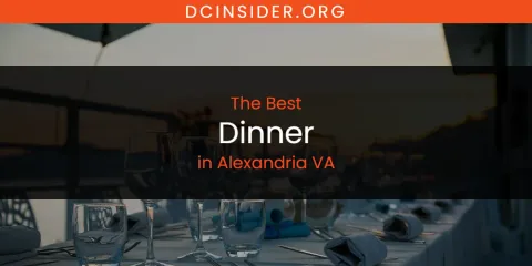 Best Dinner in Alexandria VA: Complete Guide