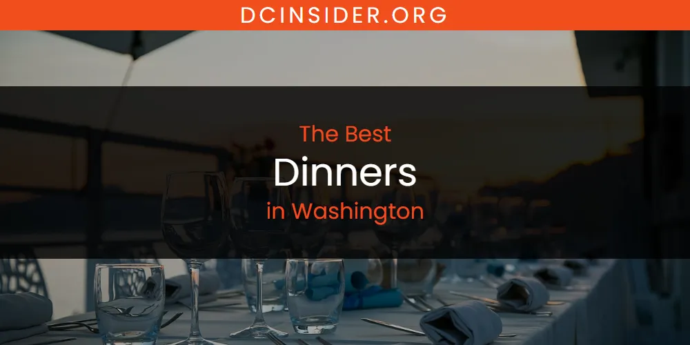 Washington's Best Dinners [Updated 2025]