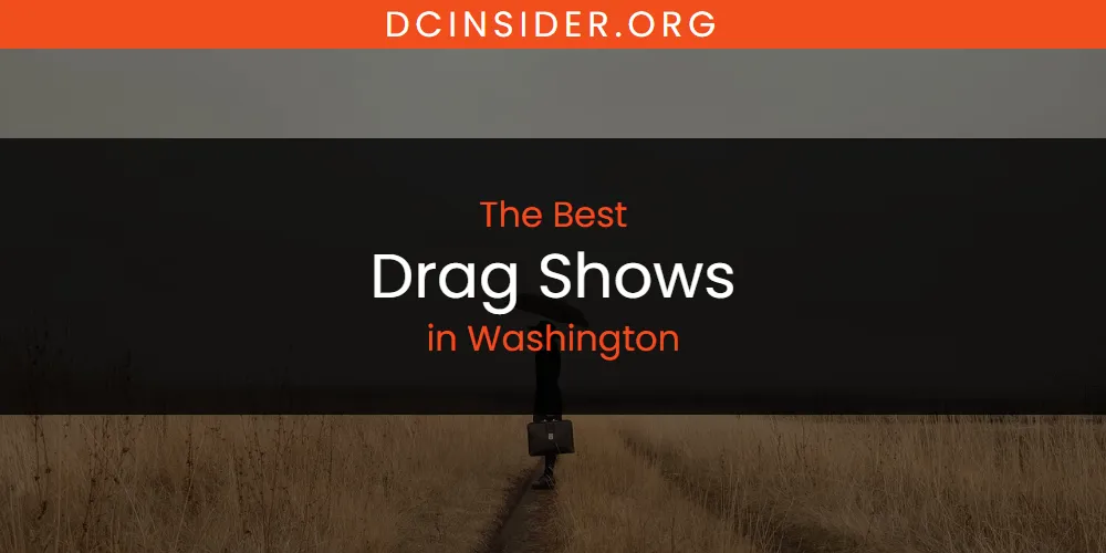 Washington's Best Drag Shows [Updated 2025]