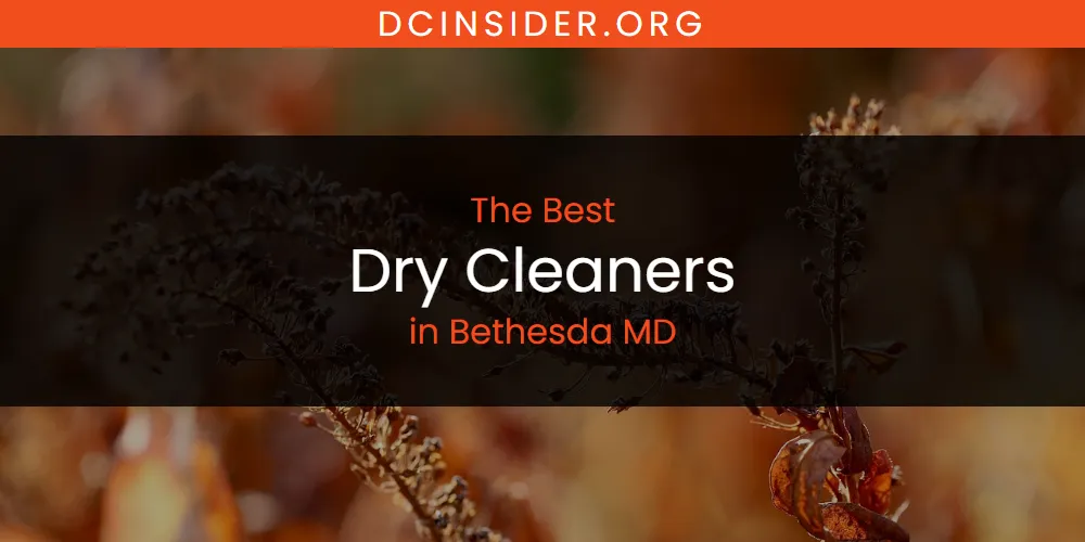 The Absolute Best Dry Cleaners in Bethesda MD  [Updated 2025]