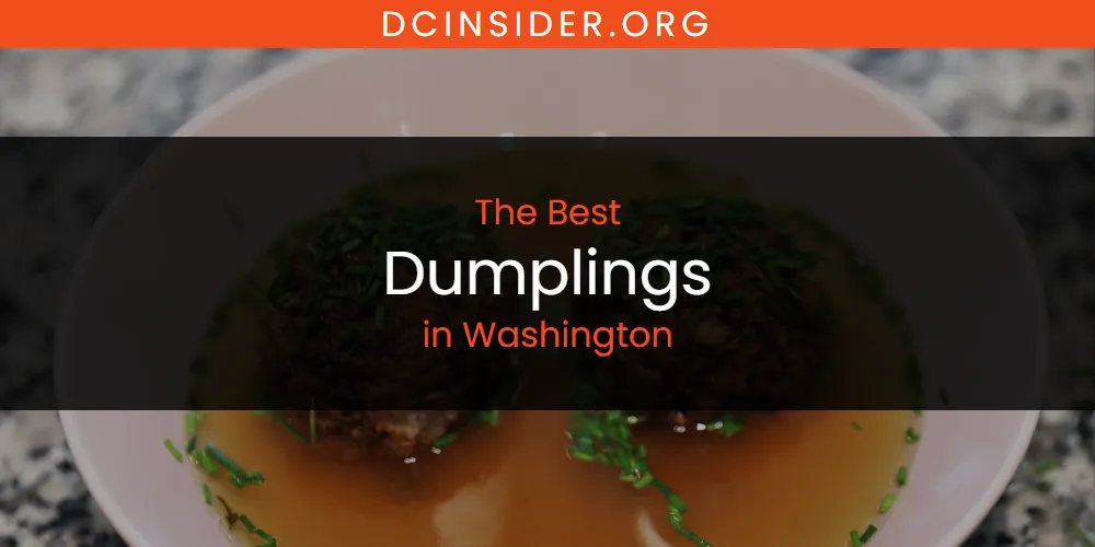 Washington's Best Dumplings [Updated 2025]