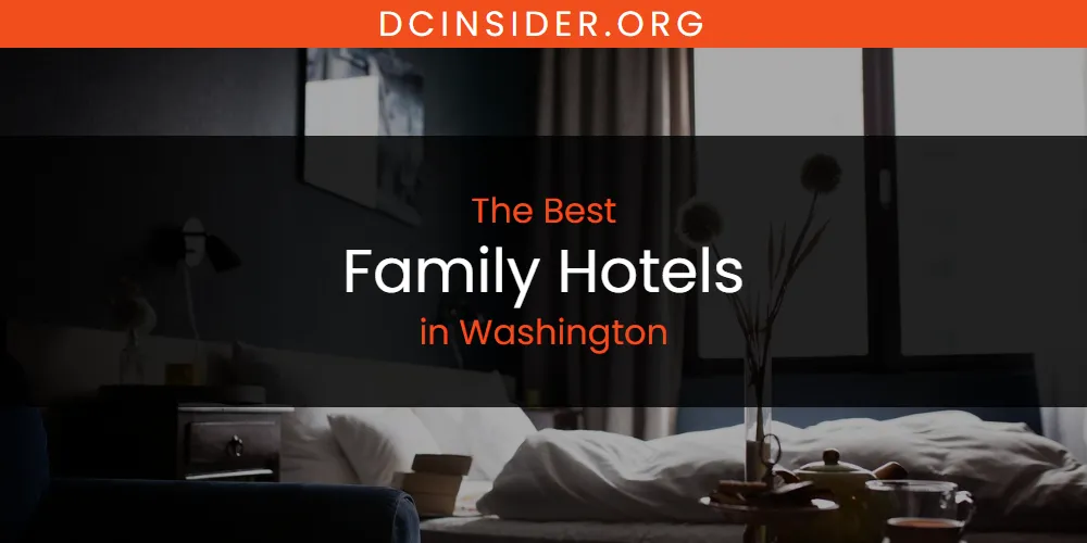 Washington's Best Family Hotels [Updated 2025]