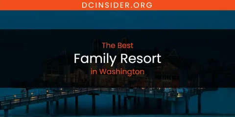 Washington's Best Family Resort