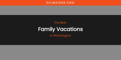 Washington's Best Family Vacations