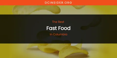 The Absolute Best Fast Food in Columbia