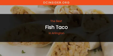 The Absolute Best Fish Taco in Arlington