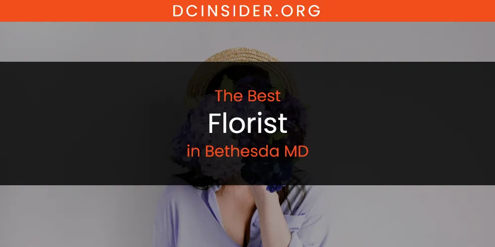 The Absolute Best Florist in Bethesda MD  [Updated 2025]
