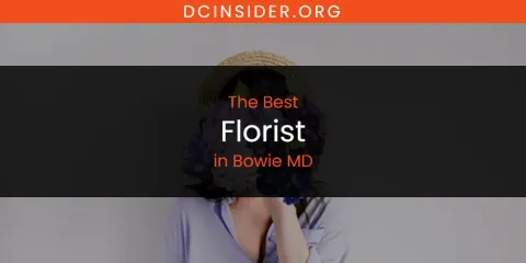 Best Florist in Bowie MD: Our Expert Picks