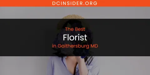 Guide to Best Florist in Gaithersburg MD
