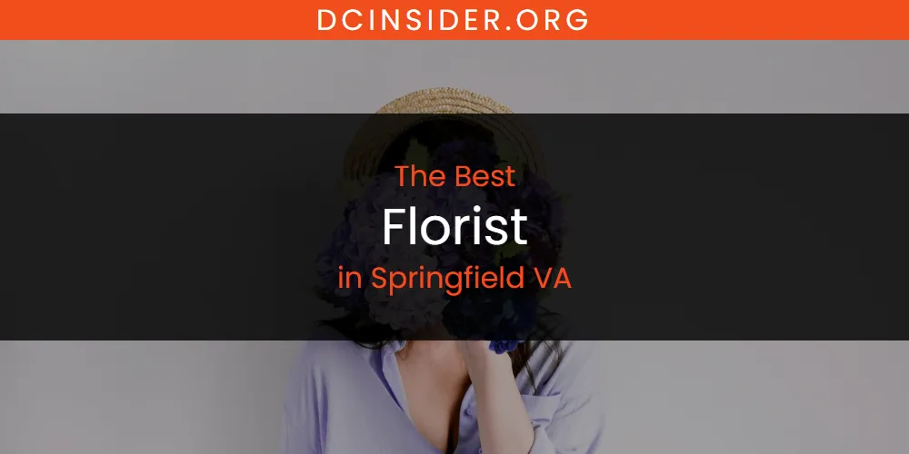 Discover the Best Florist in Springfield VA (2026)