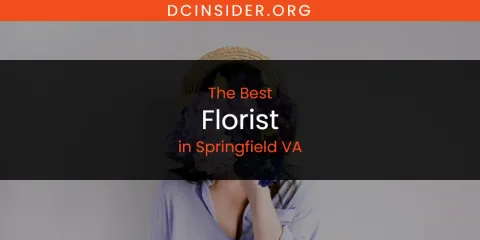 Discover the Best Florist in Springfield VA